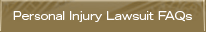 Personal Injury Lawsuits FAQs